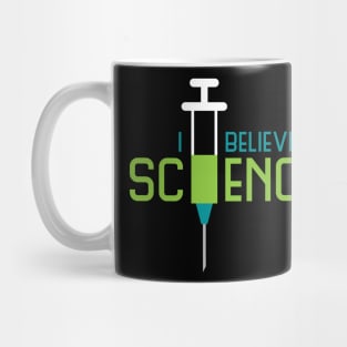 I Believe in Science Mug